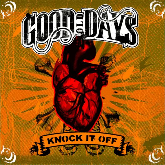 Good Old Days " Knock it off"